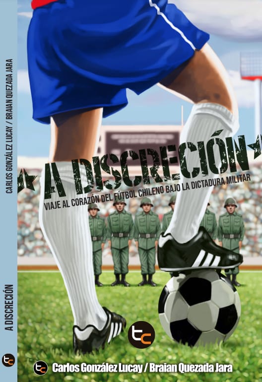El libro está en preventa y cuenta inéditas historias del fútbol chileno durante la dictadura.